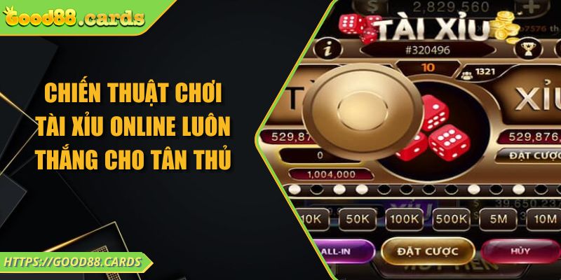 Chiến Thuật Chơi Tài Xỉu Online Luôn Thắng Cho Tân Thủ 5 Chiến Thuật Chơi Tài Xỉu Online Luôn Thắng Cho Tân Thủ